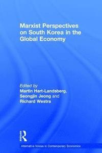 Marxist Perspectives on South Korea in the Global Economy (inbunden)
