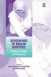 Geographies of Muslim Identities (inbunden)