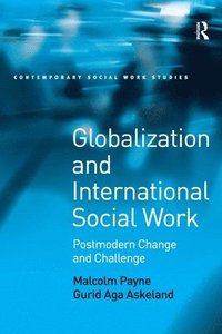 Globalization and International Social Work (inbunden)