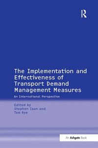 The Implementation and Effectiveness of Transport Demand Management Measures (inbunden)