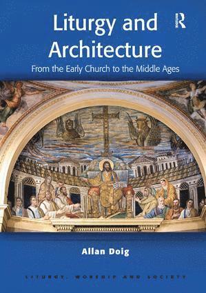 Liturgy and Architecture (inbunden)