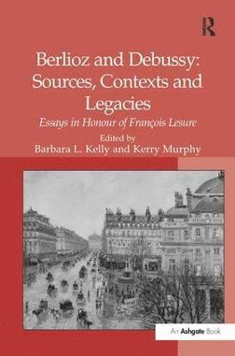 Berlioz and Debussy: Sources, Contexts and Legacies (inbunden)