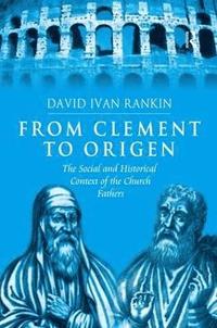 From Clement to Origen (inbunden)