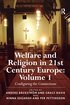 Welfare and Religion in 21st Century Europe