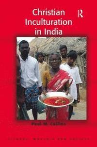 Christian Inculturation in India (inbunden)