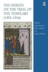 The Debate on the Trial of the Templars (13071314) (inbunden)
