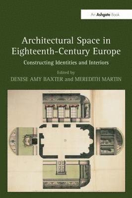 Architectural Space in Eighteenth-Century Europe (inbunden)