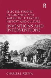 Selected Studies in Romantic and American Literature, History, and Culture (inbunden)