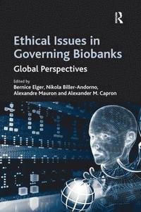 Ethical Issues in Governing Biobanks (inbunden)