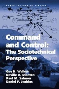 Command and Control: The Sociotechnical Perspective (inbunden)