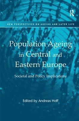 Population Ageing in Central and Eastern Europe (inbunden)