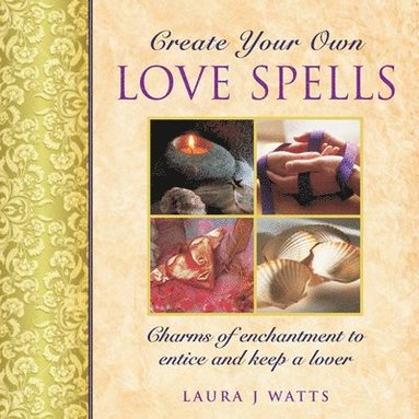 Create your own love spells (inbunden)