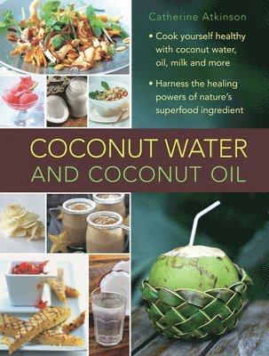 Coconut Water and Coconut Oil (inbunden)