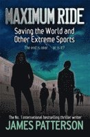 Maximum Ride: Saving the World and Other Extreme Sports (hftad)