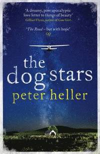The Dog Stars: The hope-filled story of a world changed by global catastrophe (häftad)