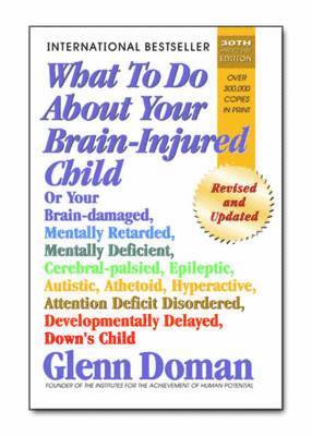 What to Do About Your Brain-Injured Child (hftad)