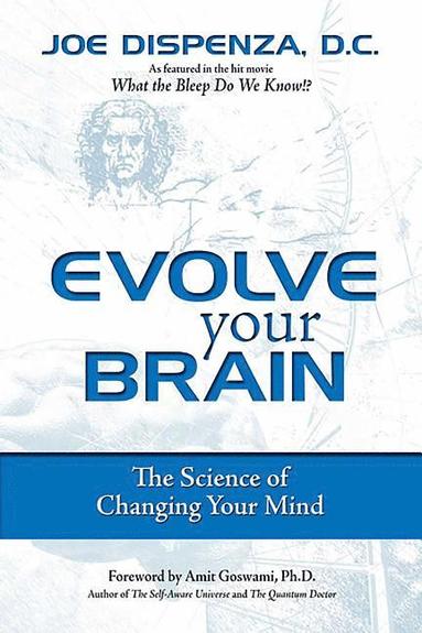 Evolve Your Brain: The Science of Changing Your Mind (häftad)