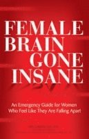 Female Brain Gone Insane (häftad)