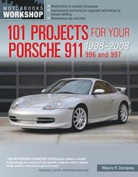101 Projects for Your Porsche 911 996 and 997 1998-2008 (hftad)