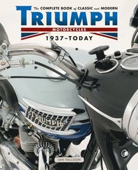 The Complete Book of Classic and Modern Triumph Motorcycles 1936-Today (inbunden)