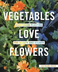 Vegetables Love Flowers (häftad)