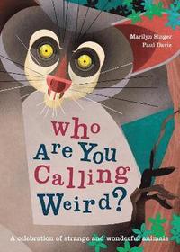 Who Are You Calling Weird? (inbunden)