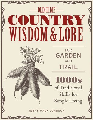 Old-Time Country Wisdom and Lore for Garden and Trail (hftad)