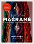 Sweet Home Macrame: A Beginner's Guide to Macrame