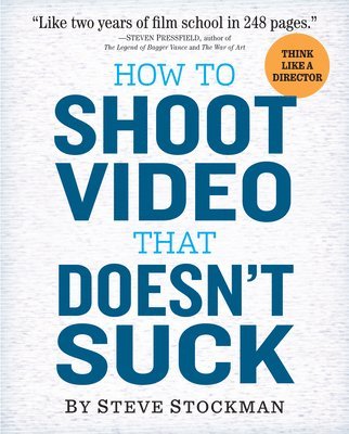 How to Shoot Video That Doesn't Suck (häftad)