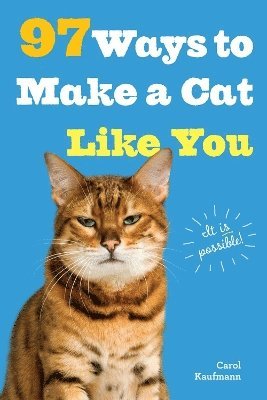 97 Ways to Make a Cat Like You (inbunden)