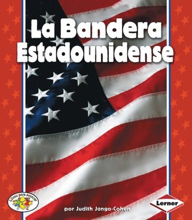 La Bandera Estadounidense (The American Flag) (inbunden)