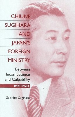 Chiune Sugihara and Japan's Foreign Ministry (inbunden)