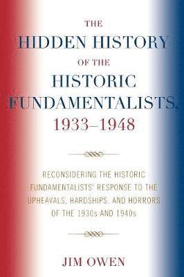 The Hidden History of the Historic Fundamentalists, 1933-1948 (hftad)