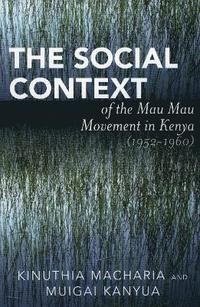 of in Social Context Movement the The Mau Mau (1952-1960) Kenya