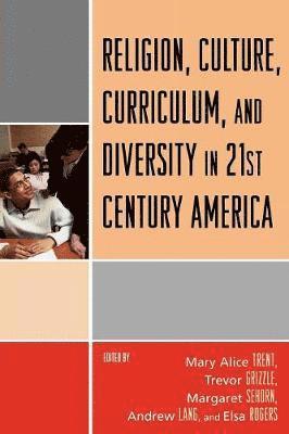 Religion, Culture, Curriculum, and Diversity in 21st Century America (hftad)