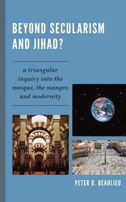 Beyond Secularism and Jihad? (inbunden)