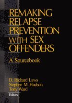 Remaking Relapse Prevention with Sex Offenders (inbunden)