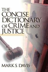 The Concise Dictionary of Crime and Justice (inbunden)