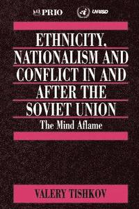 Ethnicity, Nationalism and Conflict in and after the Soviet Union (hftad)