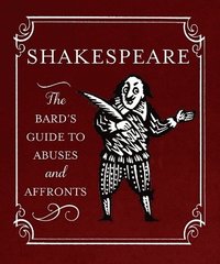 Shakespeare: The Bard's Guide to Abuses and Affronts (inbunden)