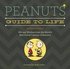 Peanuts Guide to Life: Wit and Wisdom from the World's Best-Loved Cartoon Characters