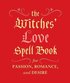 Witches' Love Spell Book