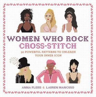 Women Who Rock Cross-Stitch (inbunden)