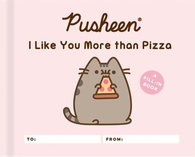 Pusheen: I Like You More than Pizza (häftad)