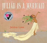 Julian Is A Mermaid (inbunden)