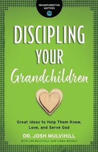 Discipling Your Grandchildren (hftad)