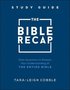 Bible Recap Study Guide - Daily Questions to Deepen Your Understanding of the Entire Bible