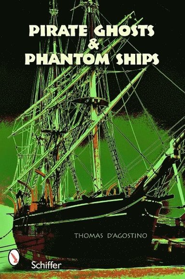 Pirate Ghosts and Phantom Ships (häftad)