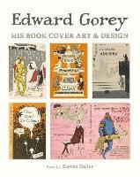 Edward Gorey His Book Cover Art & Design (inbunden)