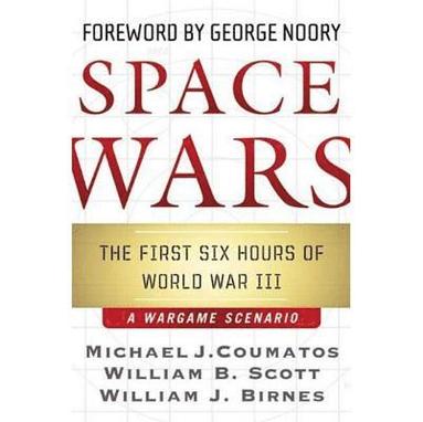 Space Wars: The First Six Hours of World War III, a War Game Scenario (häftad)